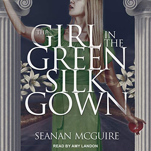 The Girl in the Green Silk Gown Audiolibro Por Seanan McGuire arte de portada