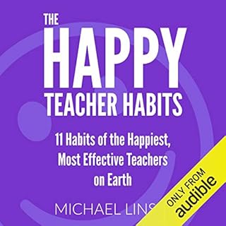 The Happy Teacher Habits Audiolibro Por Michael Linsin arte de portada