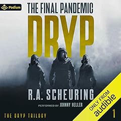 DRYP: The Final Pandemic Audiobook By R.A. Scheuring cover art