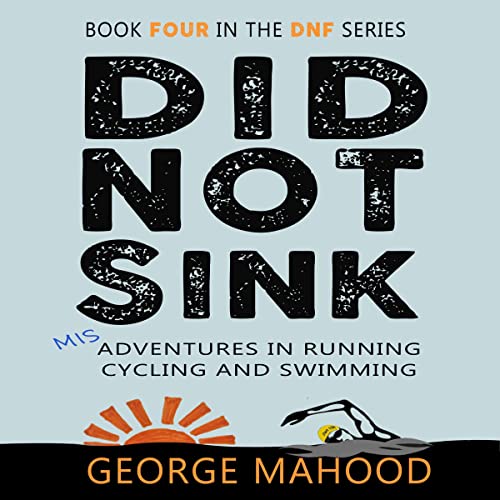 Did Not Sink Audiobook By George Mahood cover art