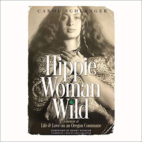 Hippie Woman Wild Audiobook By Carol Schlanger cover art