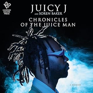 Chronicles of the Juice Man Audiobook By Juicy J, Soren Baker cover art