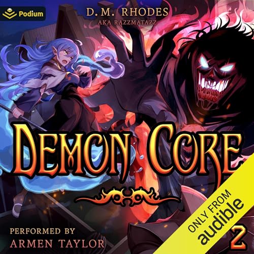 Demon Core 2: A Dungeon-Core LitRPG Audiobook By D. M. Rhodes, Razzmatazz cover art