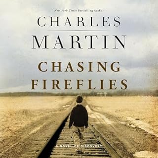 Chasing Fireflies Audiobook By Charles Martin cover art