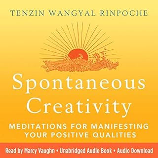 Spontaneous Creativity Audiobook By Tenzin Wangyal Rinpoche cover art