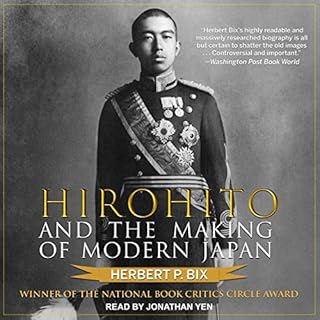 Hirohito and the Making of Modern Japan Audiobook By Herbert P. Bix cover art