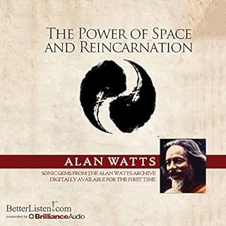 The Power of Space and Reincarnation Audiobook By Alan Watts cover art