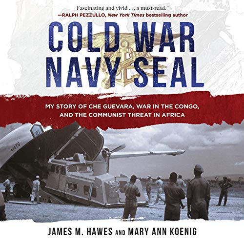 Cold War Navy SEAL Audiobook By James M. Hawes, Mary Ann Koenig cover art