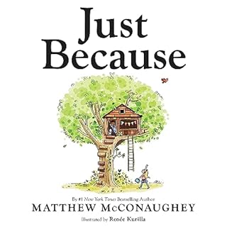 Just Because Audiobook By Matthew McConaughey cover art