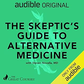 The Skeptic's Guide to Alternative Medicine Audiolibro Por Steven Novella MD, The Great Courses arte de portada