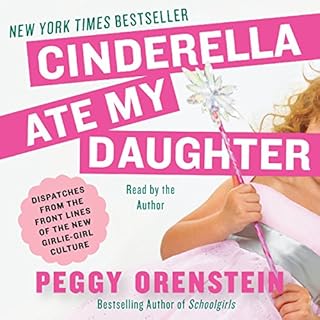 Cinderella Ate My Daughter Audiobook By Peggy Orenstein cover art