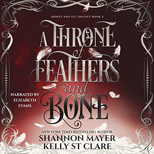 A Throne of Feathers and Bone Audiobook By Kelly St Clare, Shannon Mayer cover art