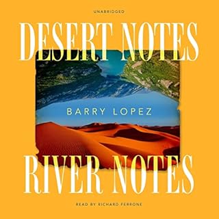 Desert Notes and River Notes Audiolibro Por Barry Lopez arte de portada