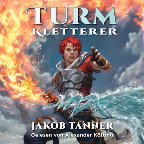 Turmkletterer: Ein Fantasy-LitRPG-Roman [Tower Climber: A Fantasy LitRPG Novel] Audiobook By Jakob Tanner cover art