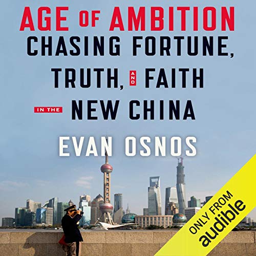 Age of Ambition Audiobook By Evan Osnos cover art