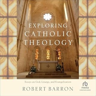 Exploring Catholic Theology Audiobook By Robert Barron, Charles J. Chaput OFM - foreword cover art