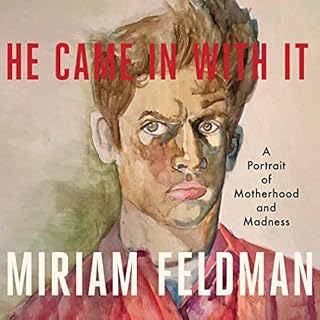 He Came in with It Audiobook By Miriam Feldman cover art