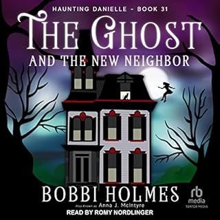 The Ghost and the New Neighbor Audiobook By Bobbi Holmes, Anna J. McIntyre cover art