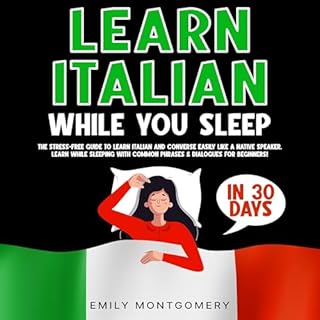 Learn Italian While You Sleep in 30 Days Audiobook By Emily Montgomery cover art