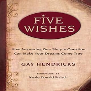 Five Wishes Audiobook By Gay Hendricks cover art