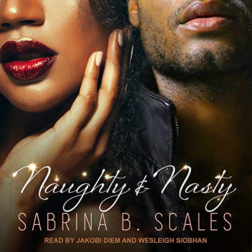 Naughty & Nasty Audiolibro Por Sabrina B. Scales arte de portada