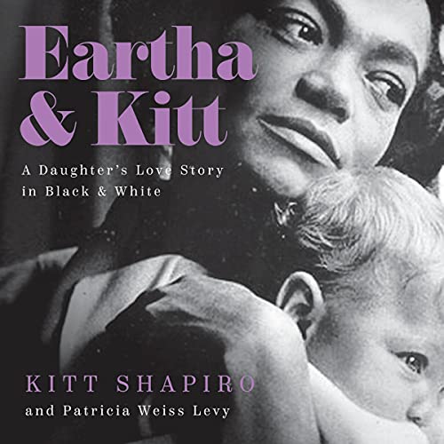 Eartha & Kitt Audiobook By Kitt Shapiro, Patricia Weiss Levy cover art