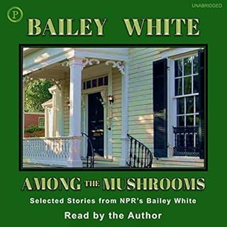 Among the Mushrooms Audiolibro Por Bailey White arte de portada