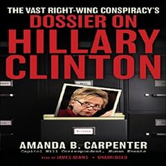 The Vast Right-Wing Conspiracy's Dossier on Hillary Clinton cover art