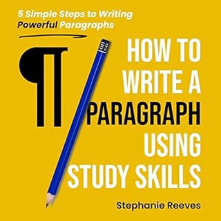 How to Write a Paragraph Using Study Skills Audiobook By Stephanie Reeves cover art