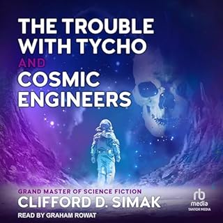 The Trouble with Tycho and Cosmic Engineers Audiobook By Clifford D. Simak cover art