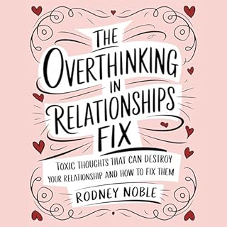 The Overthinking in Relationships Fix Audiolibro Por Rodney Noble arte de portada