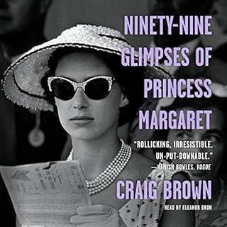 Ninety-Nine Glimpses of Princess Margaret Audiolibro Por Craig Brown arte de portada