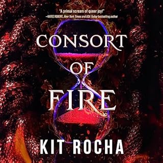 Consort of Fire Audiobook By Kit Rocha cover art