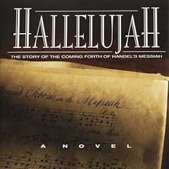 Hallelujah - The Story of the Coming Forth of Handel's Messiah Audiobook By J. Scott Featherstone cover art