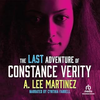 The Last Adventure of Constance Verity Audiolibro Por A. Lee Martinez arte de portada