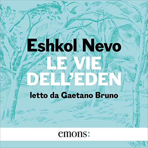 Le vie dell'Eden Audiolibro Por Eshkol Nevo, Raffella Scardi - traduttore arte de portada