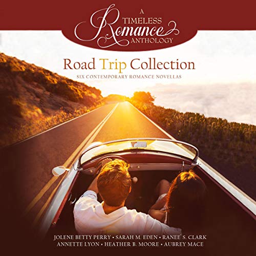 Road Trip Collection Audiolibro Por Jolene Betty Perry, Sarah M. Eden, Ranee S. Clark, Annette Lyon, Heather B. Moore arte de