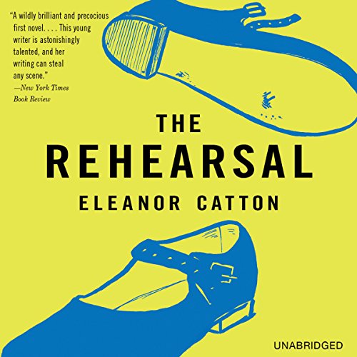 The Rehearsal Audiolibro Por Eleanor Catton arte de portada