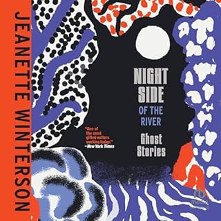 Night Side of the River Audiobook By Jeanette Winterson cover art