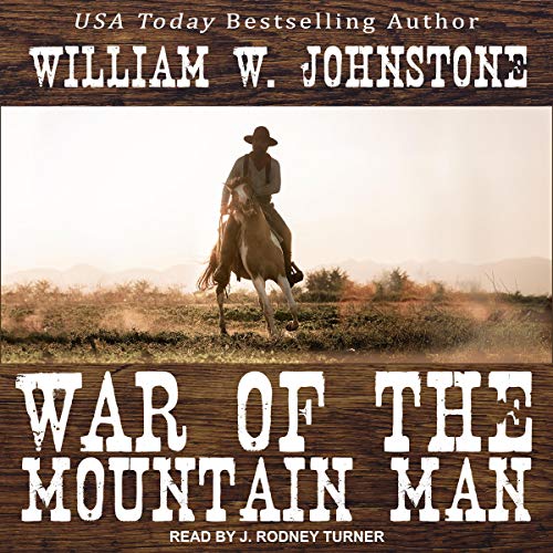 War of the Mountain Man Audiobook By William W. Johnstone cover art