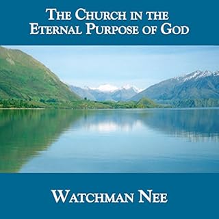 The Church in the Eternal Purpose of God Audiobook By Watchman Nee cover art