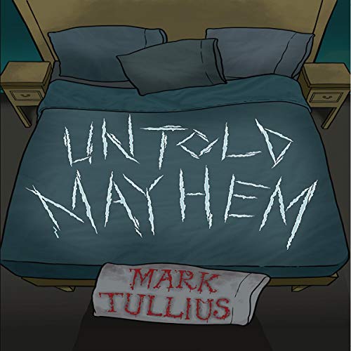 Untold Mayhem: An Assortment of Violence Audiolibro Por Mark Tullius arte de portada