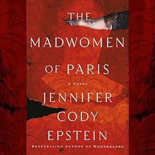 The Madwomen of Paris Audiolibro Por Jennifer Cody Epstein arte de portada