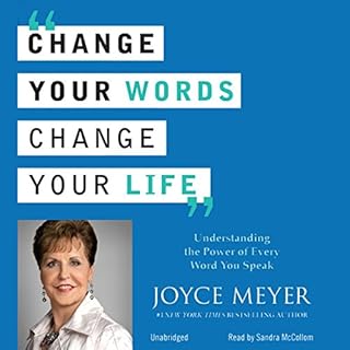 Change Your Words, Change Your Life Audiobook By Joyce Meyer cover art