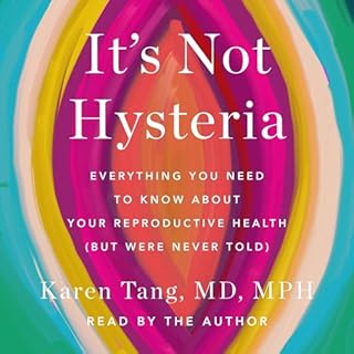 It's Not Hysteria Audiobook By Dr. Karen Tang cover art