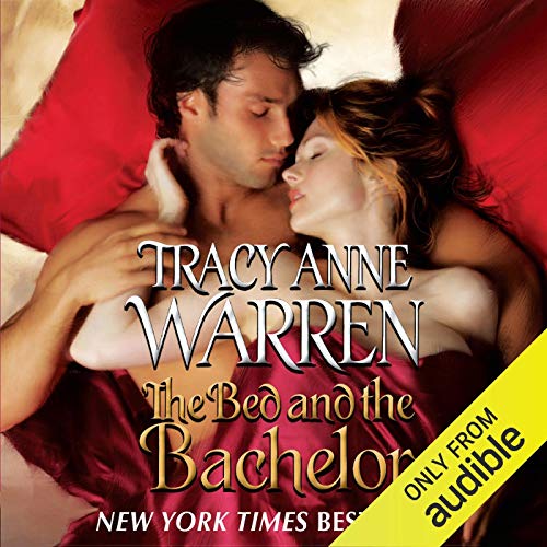 The Bed and the Bachelor Audiobook By Tracy Anne Warren cover art