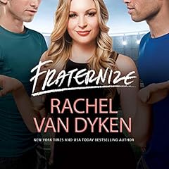 Fraternize Audiobook By Rachel Van Dyken cover art