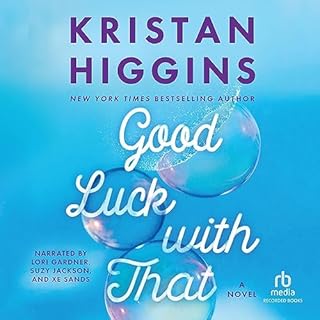 Good Luck with That Audiobook By Kristan Higgins cover art