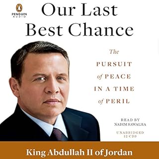 Our Last Best Chance Audiobook By King Abdullah II of Jordan cover art