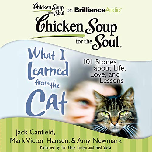 Chicken Soup for the Soul: What I Learned from the Cat Audiolibro Por Jack Canfield, Mark Victor Hansen, Amy Newmark, Wendy D